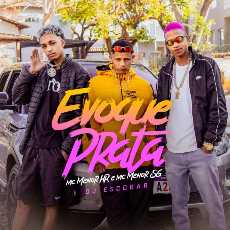 Evoque Prata ft. MC MENOR SG & DJ ESCOBAR | Boomplay Music