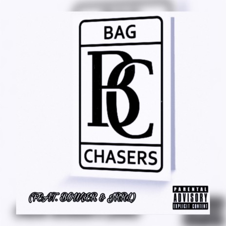 BAG CHASERS ft. BOWSER & JRRL