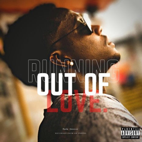 Running Out Of Love. ft. Jamorad Keith | Boomplay Music