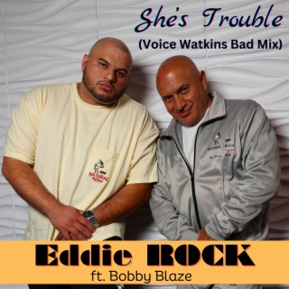 She's Trouble (Voice Watkins Bad Mix)