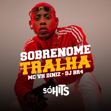 Sobrenome Tralha ft. DJ BR4 | Boomplay Music