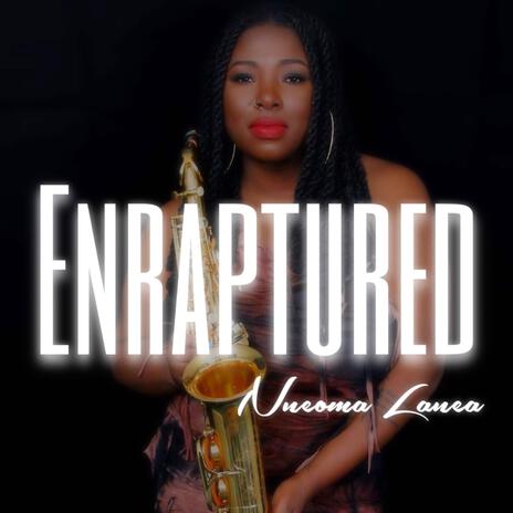 Enraptured ft. Love Mae C. & Dante Woods | Boomplay Music