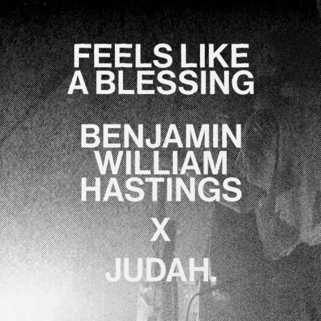 Feels Like A Blessing ft. JUDAH. | Boomplay Music