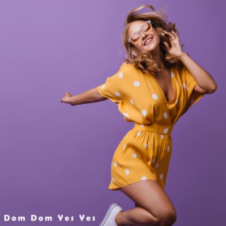 Dom Dom Yes Yes Remix MP3 Song Download