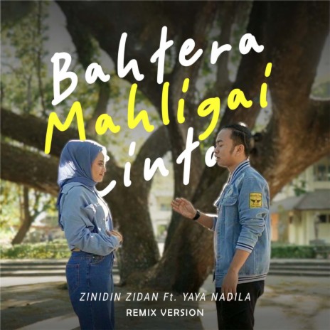 BAHTERA MAHLIGAI CINTA (Remix) ft. Yaya Nadila | Boomplay Music