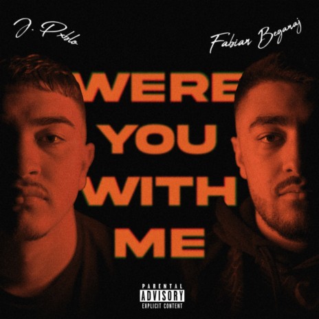 Were You With Me ft. Fabian Beganaj | Boomplay Music