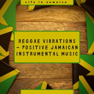 Reggae Vibrations - Positive Jamaican Instrumental Music