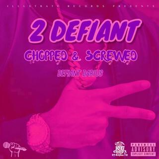 2 Defiant (Chopped & Screwed)