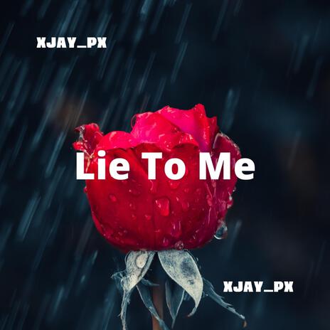 Lie To Me | Boomplay Music