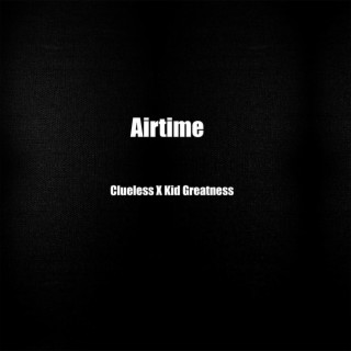 Airtime (feat. Kid Greatness)