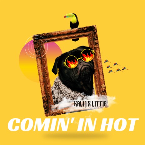 Comin' In Hot ft. LiTTiE | Boomplay Music