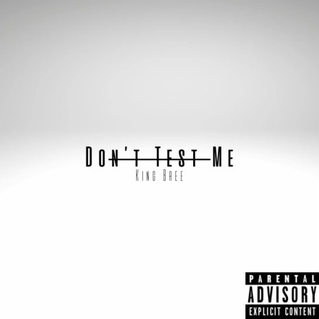 Don't Test Me | Boomplay Music