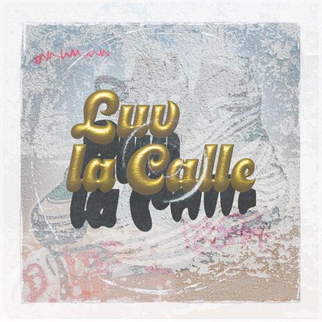 Luv La Calle ft. Wezt B & Mid Side Music | Boomplay Music