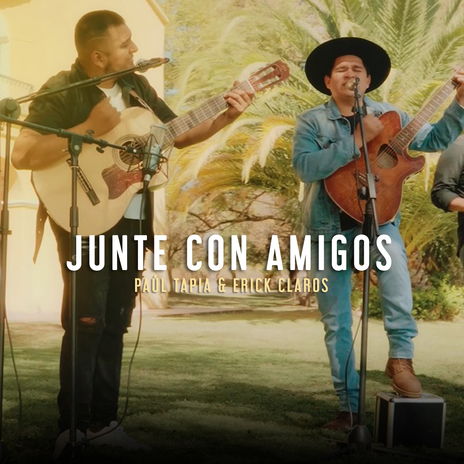 Junte Con Amigos ft. Erick Claros | Boomplay Music