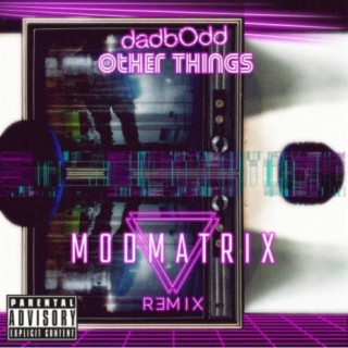 Other Things (Modmatrix Remix)