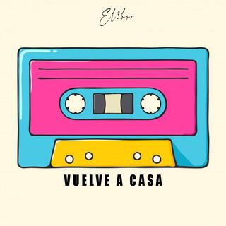 VUELVE A CASA lyrics | Boomplay Music