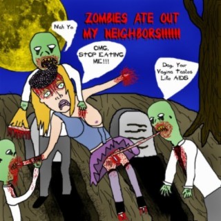 Zombies Ate Out My Neighbors!!!!!!