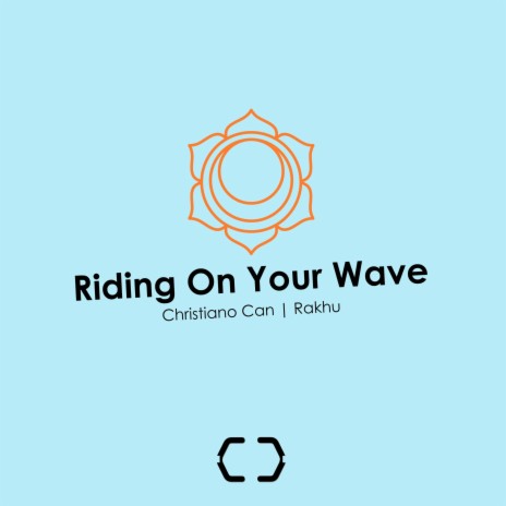 Riding On Your Wave (432hz) ft. Rakhu