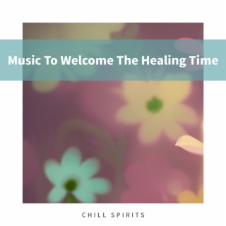 Music To Welcome The Healing Time