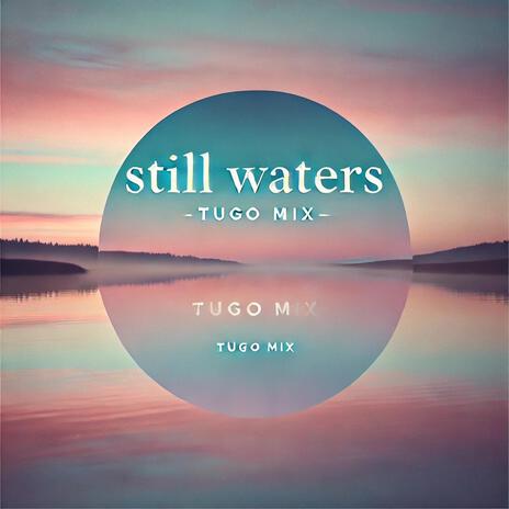 Still Waters | Boomplay Music