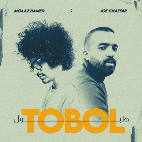 Tobol ft. Joe Ghafar | Boomplay Music