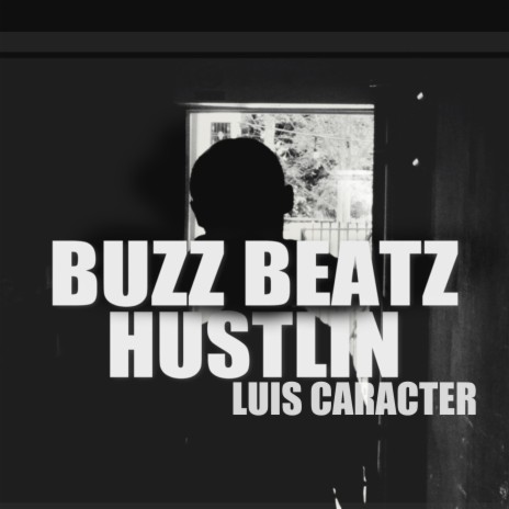 Hustlin ft. Luis Caracter | Boomplay Music