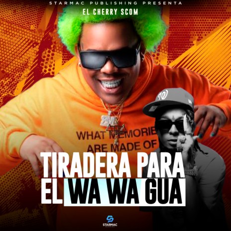 Tiradera para el Wa Wa Gua | Boomplay Music