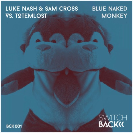 Blue Naked Monkey ft. Sam Cross & Totemlost | Boomplay Music