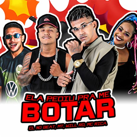 Ela Me Pediu pra Me Botar (Remix) ft. mc mt, will rd & mc rica | Boomplay Music