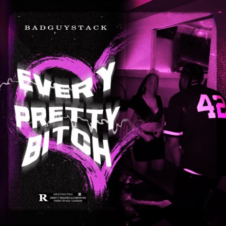 Every Pretty Bitch | Boomplay Music