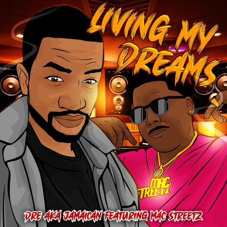 Living My Dreams ft. MAC Streetz | Boomplay Music