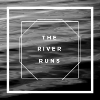 The River Runs