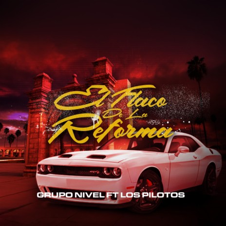 El Flaco De La Reforma ft. Los Pilotos De Phoenix | Boomplay Music