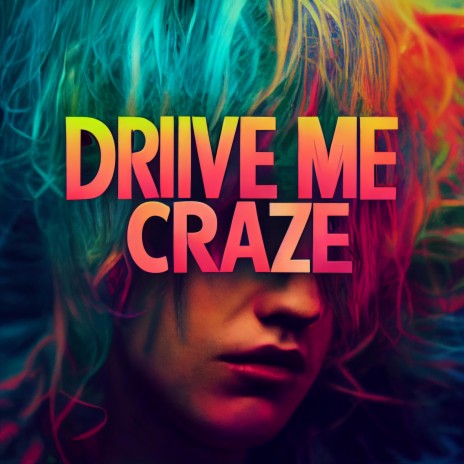 Driive Me Craze | Boomplay Music