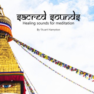 Sacred Sounds Healing Sounds for Meditation