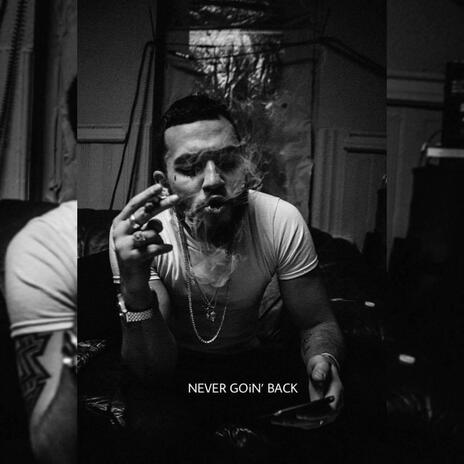 NEVER GOiN' BACK | Boomplay Music