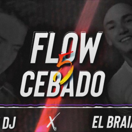 FLOW CEBADO 5 ft. Rascon DJ | Boomplay Music