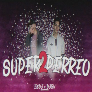 SUPER PERREO 2