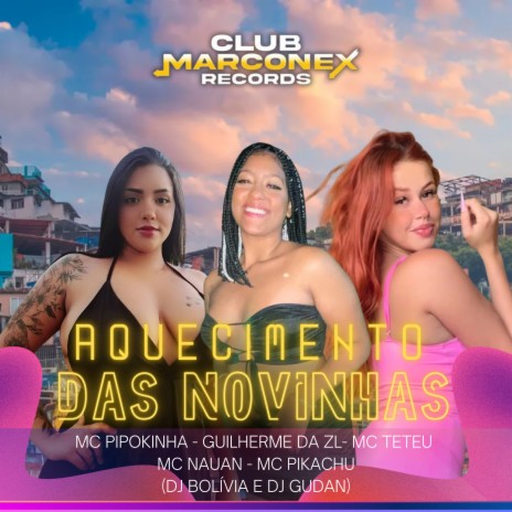 Aquecimento das Novinhas ft. dj bolivia, Guilherme da ZL, MC Teteu & DJ Gudan | Boomplay Music