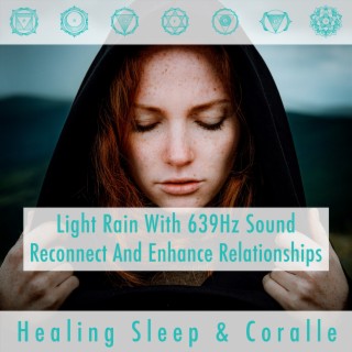 Light Rain with 639Hz sound reconnect and enhance relationships