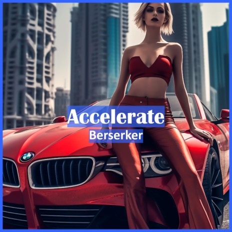 Accelerate | Boomplay Music