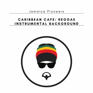 Caribbean Cafe: Reggae Instrumental Background