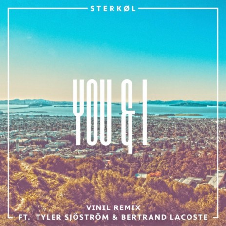 You & I (feat. Tyler Sjöström & Bertrand Lacoste) - VINIL Remix (You & I (feat. Tyler Sjöström & Bertrand Lacoste) - VINIL Remix) | Boomplay Music