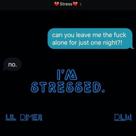 I'm Stressed ft. Lil Dimes | Boomplay Music