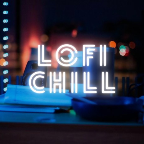 Lofi Chill | Boomplay Music