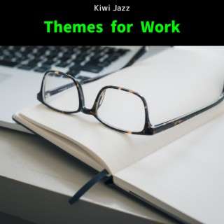 Themes for Work