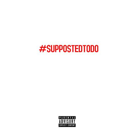 SUPPOSTEDTODO ft. Groovy Dee | Boomplay Music