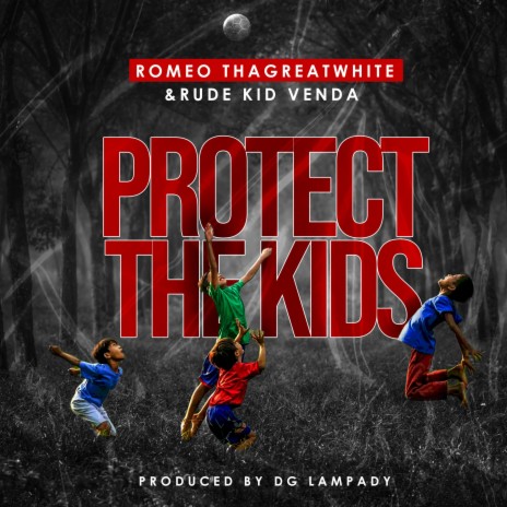 Protect the kids ft. Rude Kid Venda & DG Lampady | Boomplay Music