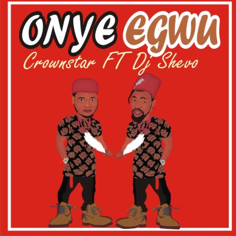 Onye Egwu ft. DJ Shevo | Boomplay Music