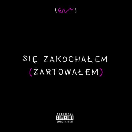 Się Zakochałem (Żartowałem) ft. PSR | Boomplay Music